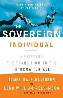 The Sovereign Individual: Mastering the Transition to the Information Age - James Dale Davidson,William Rees-Mogg - cover