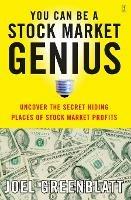 You Can be a Stock Market Genius: Uncover the Secret Hiding Places of Stock Market Profits