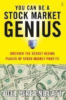 You Can be a Stock Market Genius: Uncover the Secret Hiding Places of Stock Market Profits - Joel Greenblatt - cover