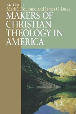 Makers of Christian Theology in America: A Handbook - cover