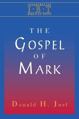 The Gospel of Mark - Donald H. Juel - cover