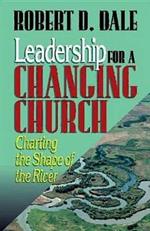 Leadership for a Changing Church: Charting the Shape of the River