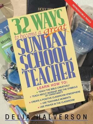 32 Ways to be a Great Sunday School Teacher - Delia Halverson - cover