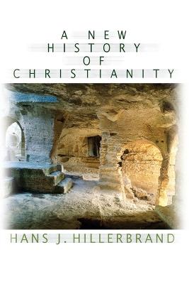 A New History of Christianity - Hans J. Hillerbrand - cover