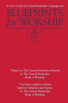 Blueprints for Worship: A User's Guide for United Methodist Congregations - Andy Langford - cover