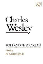 Charles Wesley, Poet and the Theologian