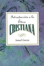 Introduccion a La Etica Cristiana: Introduction to Christian Ethics Spanish