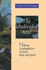 The Undivided Soul: Helping Congregation Connect Body and Soul