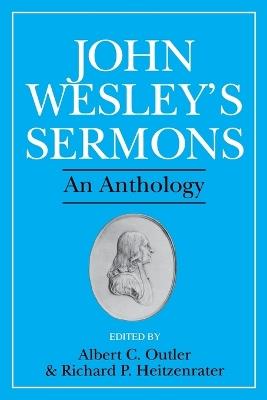 John Wesley's Sermons: An Anthology - John Wesley - cover