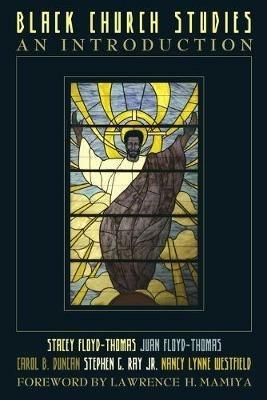 Black Church Studies - Stacey Floyd-Thomas,Juan Floyd-Thomas,Carol B. Duncan - cover