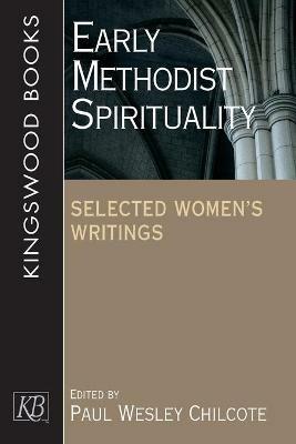 Early Methodist Spirituality: Selected Women's Writings - cover