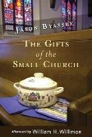 The Gifts of the Small Church - Jason Byassee - cover