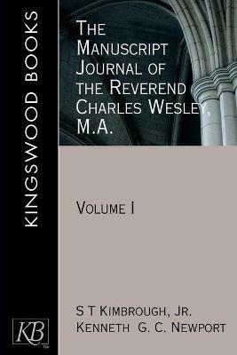 The Manuscript Journal of the Reverend Charles Wesley MA - Kenneth G. C. Newport,S. T. Kimbrough - cover