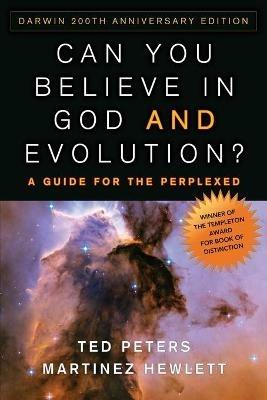Can You Believe in God and Evolution?: A Guide for the Perplexed - Ted Peters,Martinez Hewlett - cover