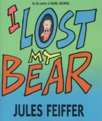 I Lost My Bear - Jules Feiffer - cover