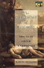 The Gardens of Adonis: Spices in Greek Mythology - Second Edition