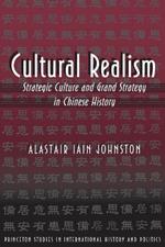 Cultural Realism: Strategic Culture and Grand Strategy in Chinese History