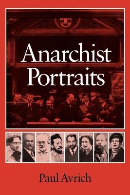 Anarchist Portraits - Paul Avrich - cover