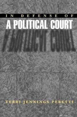 In Defense of a Political Court - Terri Jennings Peretti - cover