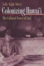 Colonizing Hawai'i: The Cultural Power of Law