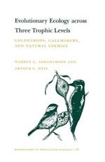 Evolutionary Ecology across Three Trophic Levels: Goldenrods, Gallmakers, and Natural Enemies (MPB-29)