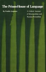 The Prison-House of Language: A Critical Account of Structuralism and Russian Formalism