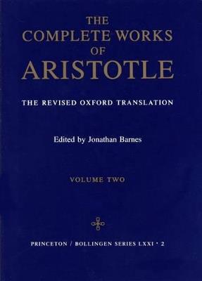 The Complete Works of Aristotle, Volume Two: The Revised Oxford Translation - Aristotle - cover