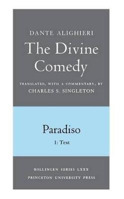 The Divine Comedy, III. Paradiso, Vol. III. Part 1: 1: Italian Text and Translation; 2: Commentary - Dante - cover