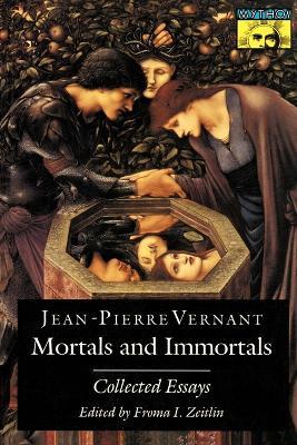 Mortals and Immortals: Collected Essays - Jean-Pierre Vernant - cover