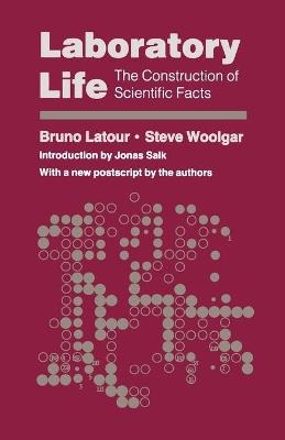 Laboratory Life: The Construction of Scientific Facts - Bruno Latour,Steve Woolgar - cover