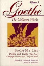 Goethe, Volume 5: From My Life: Campaign in France 1792-Siege of Mainz