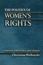 The Politics of Women's Rights: Parties, Positions, and Change