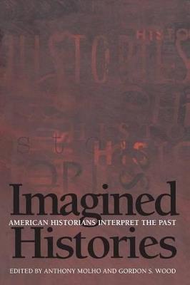 Imagined Histories: American Historians Interpret the Past - cover