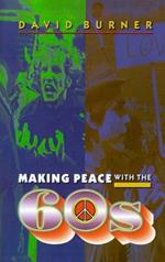 Making Peace with the 60s