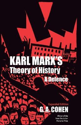 Karl Marx's Theory of History: A Defence - G. A. Cohen - cover