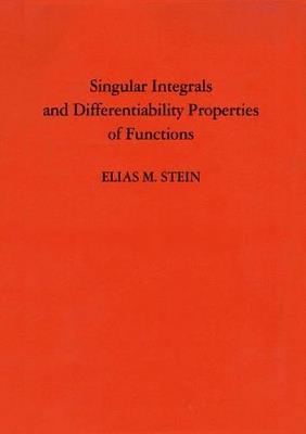 Singular Integrals and Differentiability Properties of Functions (PMS-30), Volume 30 - Elias M. Stein - cover