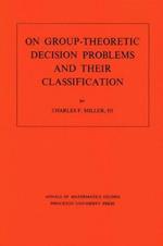 On Group-Theoretic Decision Problems and Their Classification. (AM-68), Volume 68