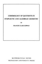 Cohomology of Quotients in Symplectic and Algebraic Geometry. (MN-31), Volume 31