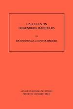 Calculus on Heisenberg Manifolds. (AM-119), Volume 119