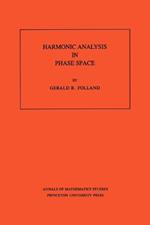 Harmonic Analysis in Phase Space. (AM-122), Volume 122