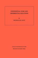 Exponential Sums and Differential Equations. (AM-124), Volume 124