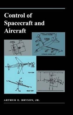 Control of Spacecraft and Aircraft - Arthur E. Bryson - cover