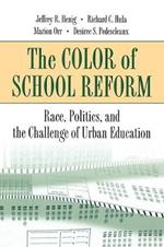 The Color of School Reform: Race, Politics, and the Challenge of Urban Education