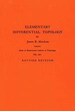 Elementary Differential Topology. (AM-54), Volume 54