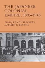 The Japanese Colonial Empire, 1895-1945