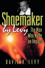 Shoemaker by Levy: The Man Who Made an Impact