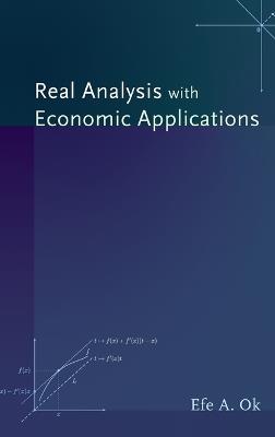 Real Analysis with Economic Applications - Efe A. Ok - cover