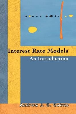 Interest Rate Models: An Introduction - Andrew J. G. Cairns - cover