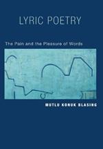 Lyric Poetry: The Pain and the Pleasure of Words