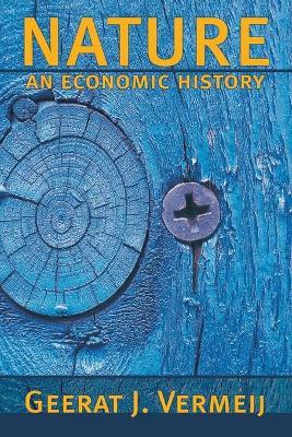 Nature: An Economic History - Geerat Vermeij - cover